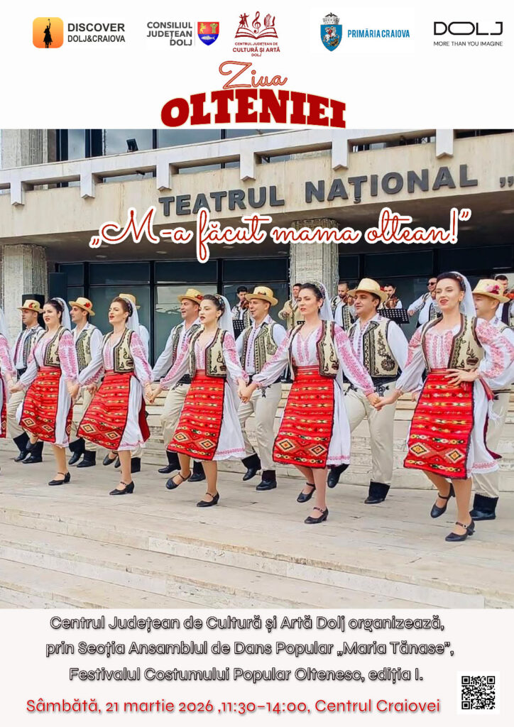 AFIȘ FESTIVALUL COSTUMULUI POPULAR OLTENESC M-A FĂCUT MAMA OLTEAN ED I 1 - Jurnalul Olteniei – Știri din Craiova și Oltenia Evenimente de Ziua Olteniei în Craiova, pe 21 martie